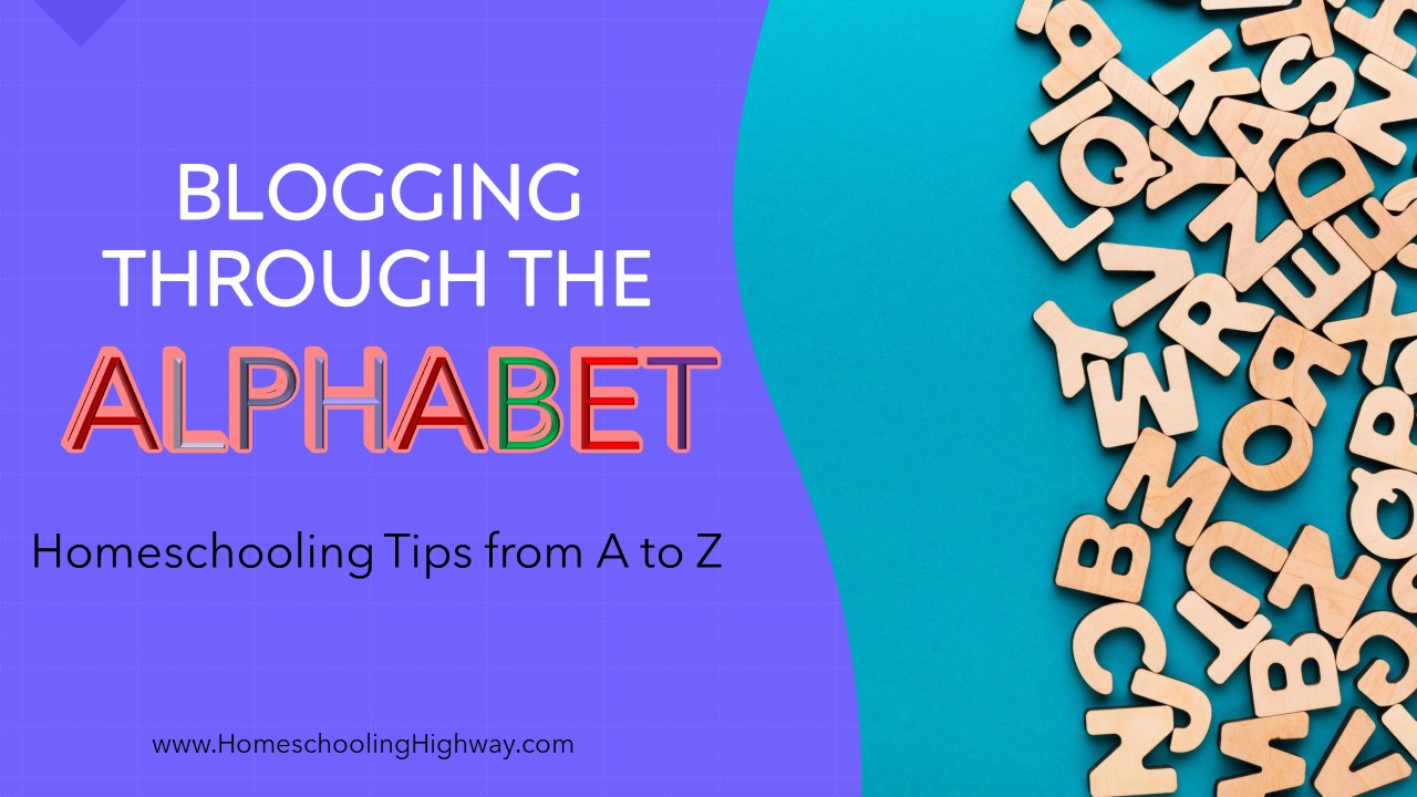 Homeschooling tips through the alphabet