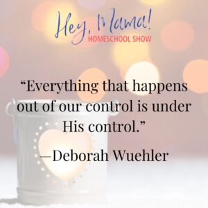 “Everything that happens out of our control is under His control.” - Deborah Wuehler on background of candle