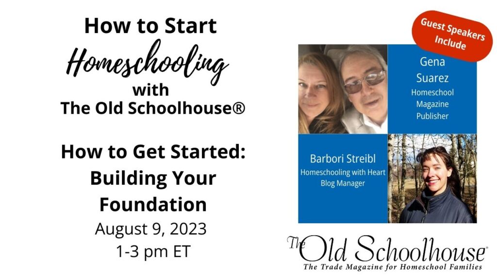 How to Start Homeschooling with The Old Schoolhouse® How to Get Started: Building Your Foundation 