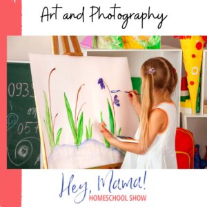 Art and Photography Hey, Mama! Homeschool Show photograph of girl painting