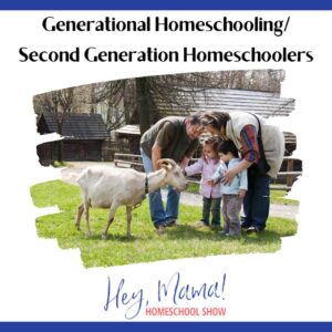 Generational Homeschooling / Second Generation Homeschoolers