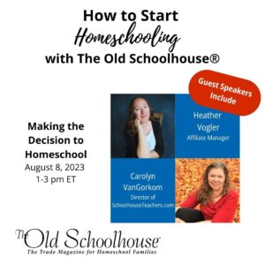How to Start Homeschooling with The Old Schoolhouse® Making the Decision